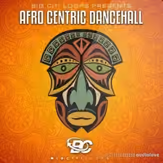 Big Citi Loops Afro Centric Dancehall [WAV]