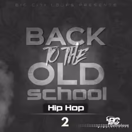Big Citi Loops Back To The Old School: Hip Hop 2 [WAV] - Sample Pack Artwork