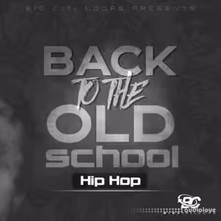 Big Citi Loops Back To The Old School: Hip Hop [WAV] - Sample Pack Artwork