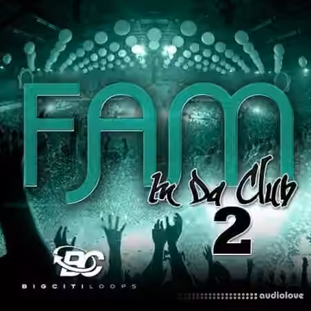 Big Citi Loops Fam In Da Club 2 [WAV] - Sample Pack Artwork