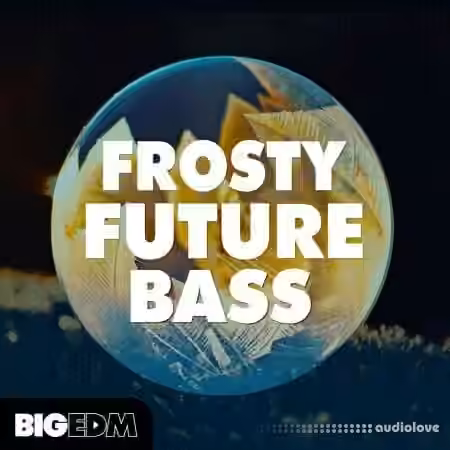 Big EDM Frosty Future Bass [WAV, MiDi, Synth Presets] - Sample Pack Artwork