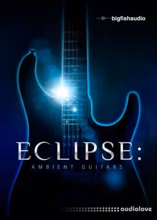 Big Fish Audio Eclipse Ambient Guitars [KONTAKT] - Sample Pack Artwork