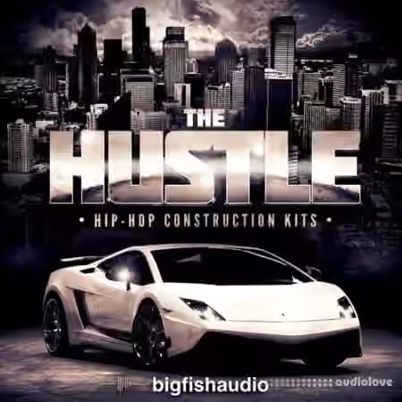 Big Fish Audio The Hustle Hip Hop Construction Kits [KONTAKT, MULTiFORMAT] - Sample Pack Artwork