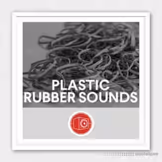 Big Room Sound Plastic and Rubber Sounds [WAV]