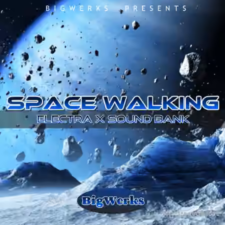 BigWerks Space Walking Electra X [Synth Presets] - Sample Pack Artwork