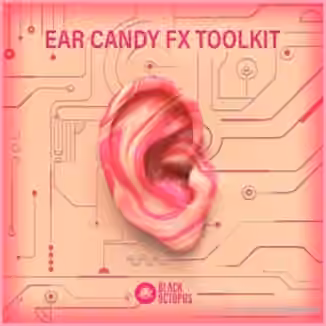 Black Octopus Ear Candy FX Toolkit [WAV]