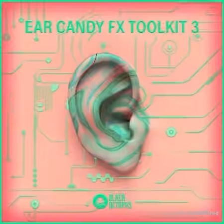 Black Octopus Sound Ear Candy FX Toolkit Vol.3 [WAV] - Sample Pack Artwork