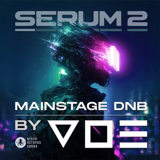 Black Octopus Sound Mainstage DNB by V O E SERUM 2 PRESETS [Synth Presets]