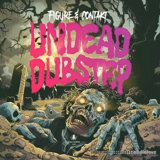 Black Octopus Sound Undead Dubstep By Figure And Contakt [WAV]