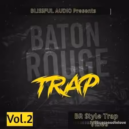 Blissful Audio Baton Rouge Trap 2 [WAV] - Sample Pack Artwork