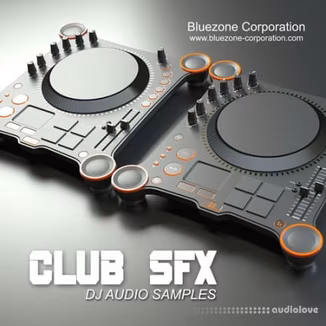 Bluezone Corporation Club SFX DJ Audio Samples [WAV, AiFF]