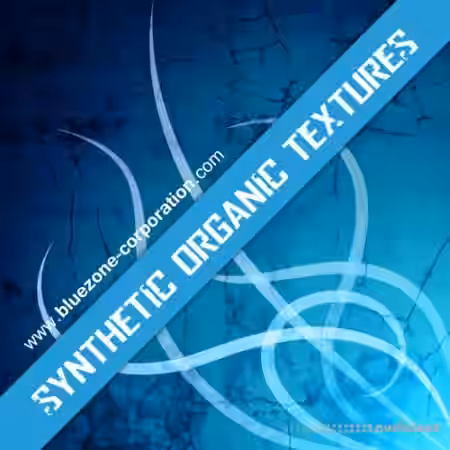 Bluezone Corporation Synthetic Organic Textures [WAV] - Sample Pack Artwork