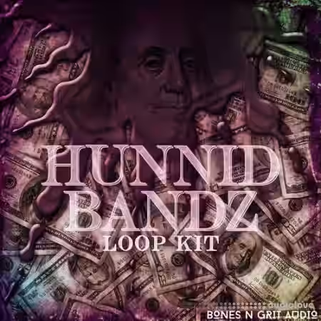 Bones N Grit Audio Hunnid Bandz Loop Kit [WAV] - Sample Pack Artwork
