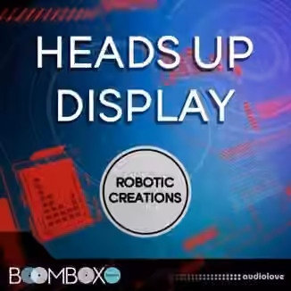Boom Box Library Robotic Creations: Heads Up Display Toolkit [KONTAKT, TouchOSC, WAV]