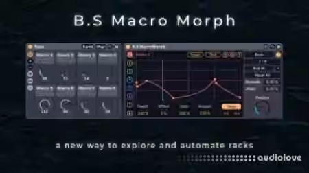 B.S Audio Tools B.S Macro Morph A New Way To Explore Racks Device [Max for Live] - Sample Pack Artwork