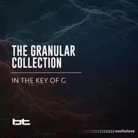 BT The Granular Collection In The Key Of G [WAV] - Sample Pack Artwork