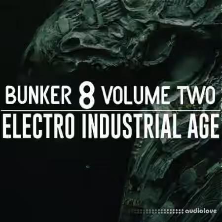 Bunker 8 Digital Labs Bunker 8 Electro Industrial Age Volume Two [WAV] - Sample Pack Artwork
