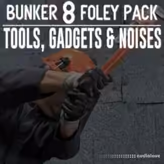 Bunker 8 Digital Labs Bunker 8 Foley Pack Tools Gadgets Noises 1 [WAV]