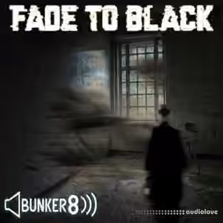 Bunker 8 Digital Labs Fade To Black [ACiD, WAV, MiDi, AiFF]