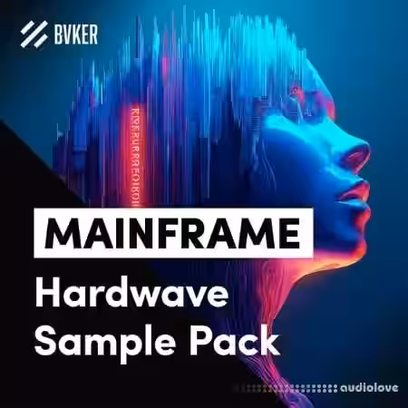 BVKER Mainframe Hardwave Sample Pack [WAV, MiDi, Synth Presets]