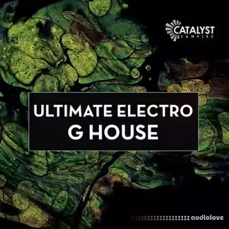 Catalyst Samples Ultimate Electro G House [WAV, MiDi, Synth Presets] - Sample Pack Artwork