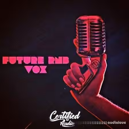 Certified Audio Future RnB VOX [WAV] - Sample Pack Artwork