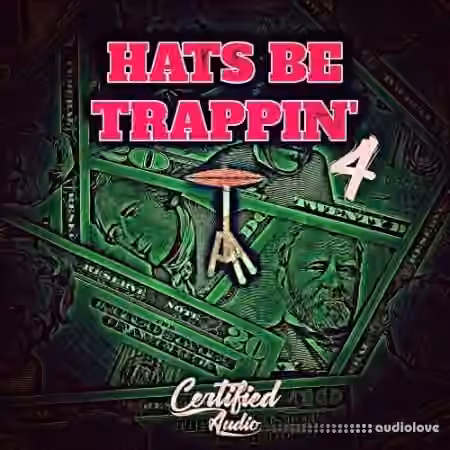 Certified Audio Hats Be Trappin' 4 [WAV] - Sample Pack Artwork