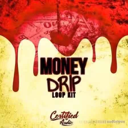 Certified Audio LLC Money Drip Loop Kit [WAV] - Sample Pack Artwork