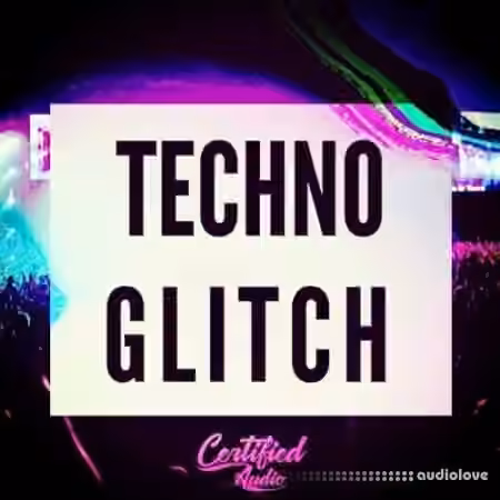 Certified Audio Techno Glitch [WAV] - Sample Pack Artwork