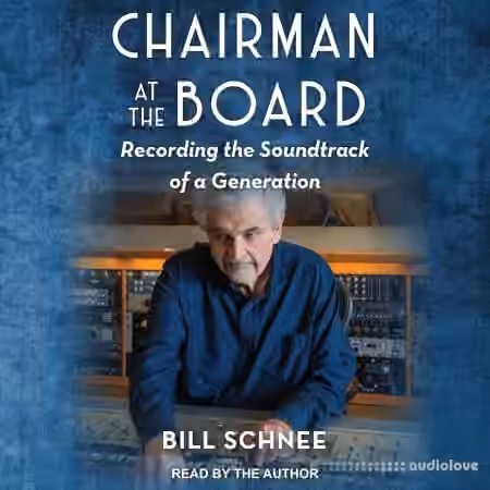 Chairman at the Board: Recording the Soundtrack of a Generation (Audiobook) - Sample Pack Artwork