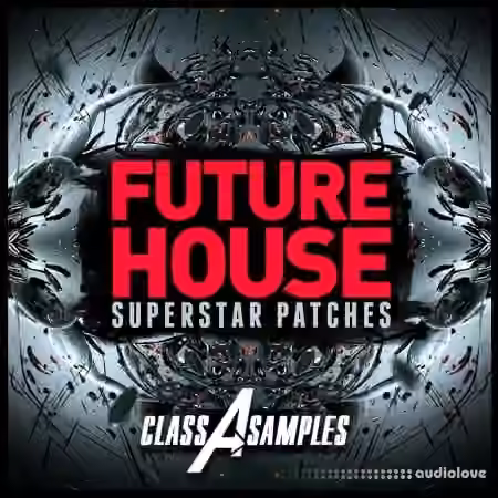 Class A Samples Future House Superstar Patches [Synth Presets] - Sample Pack Artwork