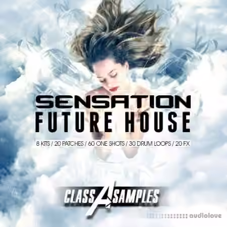 Class A Samples Sensation Future House [WAV, MiDi, Synth Presets] - Sample Pack Artwork