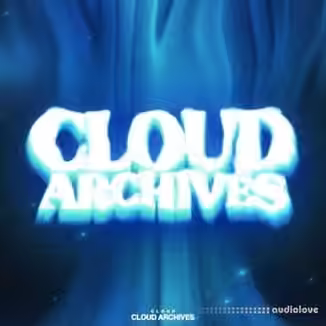Cloud Archives [BUNDLE] [WAV, MiDi, Synth Presets]