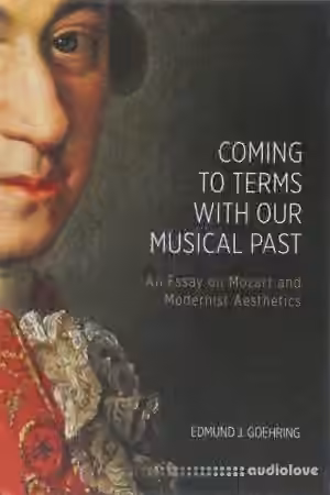 Coming to Terms with Our Musical Past: An Essay on Mozart and Modernist Aesthetics - Sample Pack Artwork