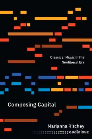 Composing Capital Classical Music in the Neoliberal Era - Sample Pack Artwork