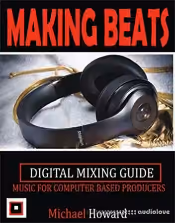 Creating Beats: Music for Computer Aided Producers Digital Mixing Guide - Sample Pack Artwork