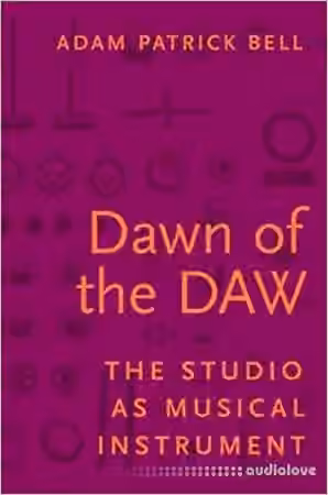 Dawn of the DAW: The Studio as Musical Instrument - Sample Pack Artwork