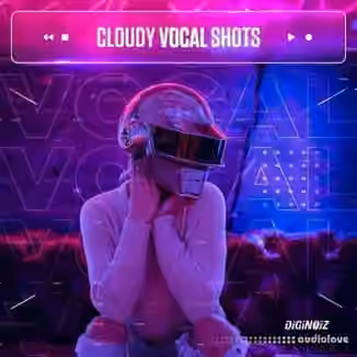 Diginoiz Cloudy Vocal Shots [WAV]
