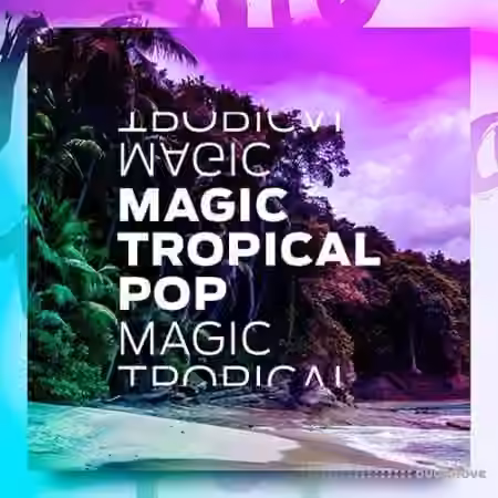 Diginoiz Magic Tropical Pop [WAV, MiDi, Synth Presets] - Sample Pack Artwork
