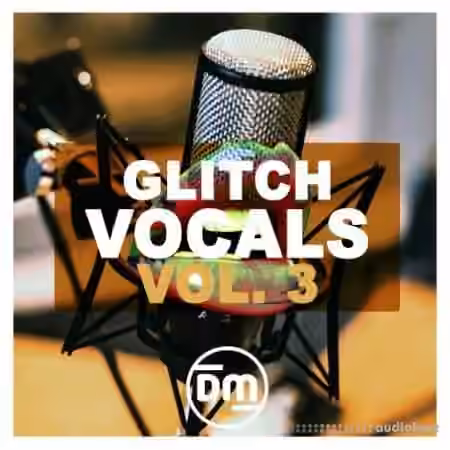 Dirty Music Glitch Vocals Vol. 3 [WAV] - Sample Pack Artwork