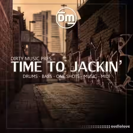 Dirty Music Time To Jackin [WAV, MiDi] - Sample Pack Artwork