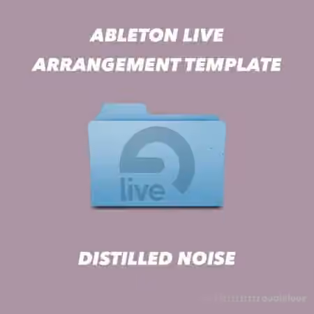 Distilled Noise Ableton Live 10.1 Arrangement Template [DAW Templates] - Sample Pack Artwork