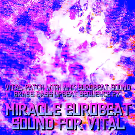 DTXFiles.nmk MiracleEurobeatSound for Vital [Synth Presets] - Sample Pack Artwork