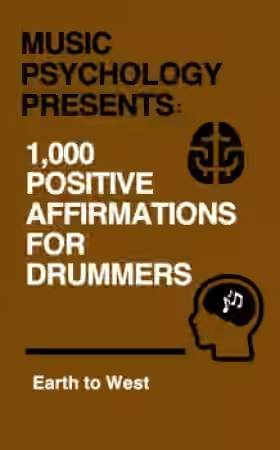 Earth to West Music Psychology Presents 1 000 Positive Affirmations for Drummers - Sample Pack Artwork