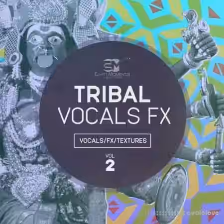 EarthMoments Tribal Vocal FX Vol.2 [WAV] - Sample Pack Artwork