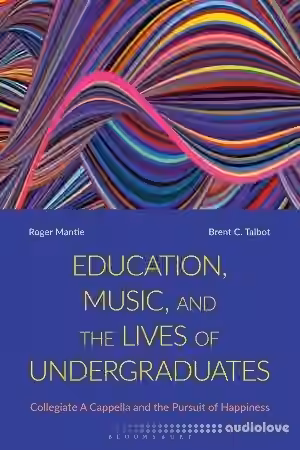 Education, Music, and the Lives of Undergraduates: Collegiate A Cappella and the Pursuit of Happiness - Sample Pack Artwork