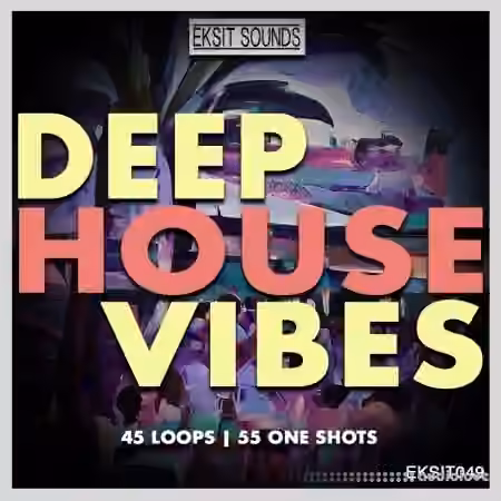 Eksit Sounds Deep House Vibes [WAV]