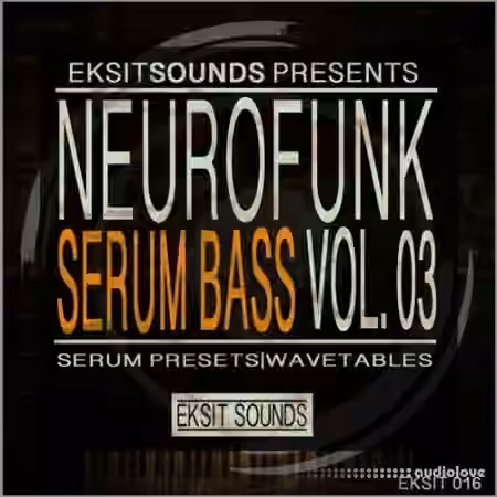 Eksit Sounds Neurofunk Serum Bass Volume 3 [Synth Presets] - Sample Pack Artwork