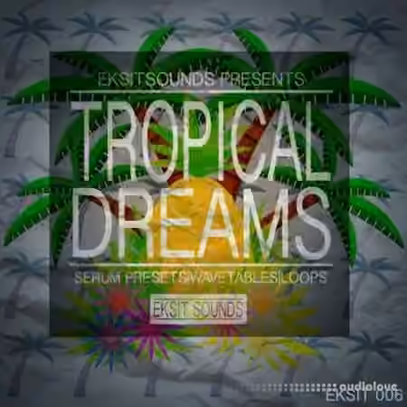 Eksit Sounds Tropical Dreams [WAV, Synth Presets] - Sample Pack Artwork