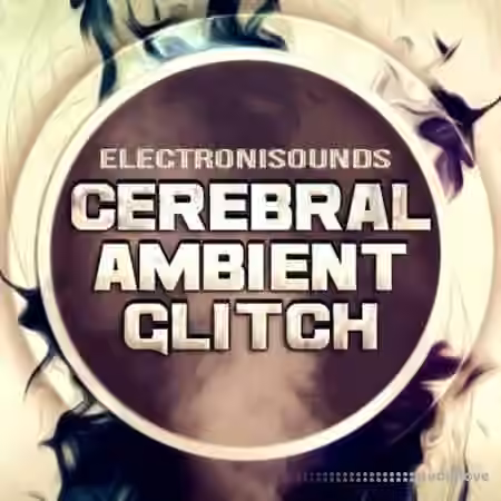 Electronisounds Cerebral Ambient Glitch [WAV] - Sample Pack Artwork